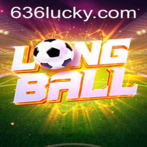 Descubra o Jogo LongBall e Explore o Mundo de Diversão com 636luck.com